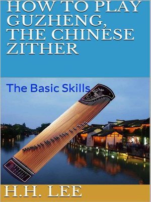 cover image of The Basic Skills: How to Play Guzheng, the Chinese Zither, #1